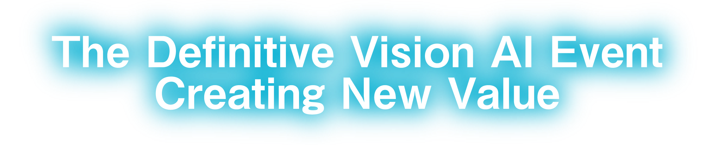 The Definitive Vision AI Event Creating New Value